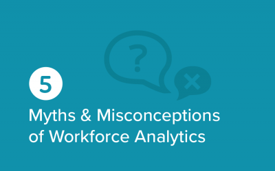 5 Myths and Misconceptions of Workforce Analytics