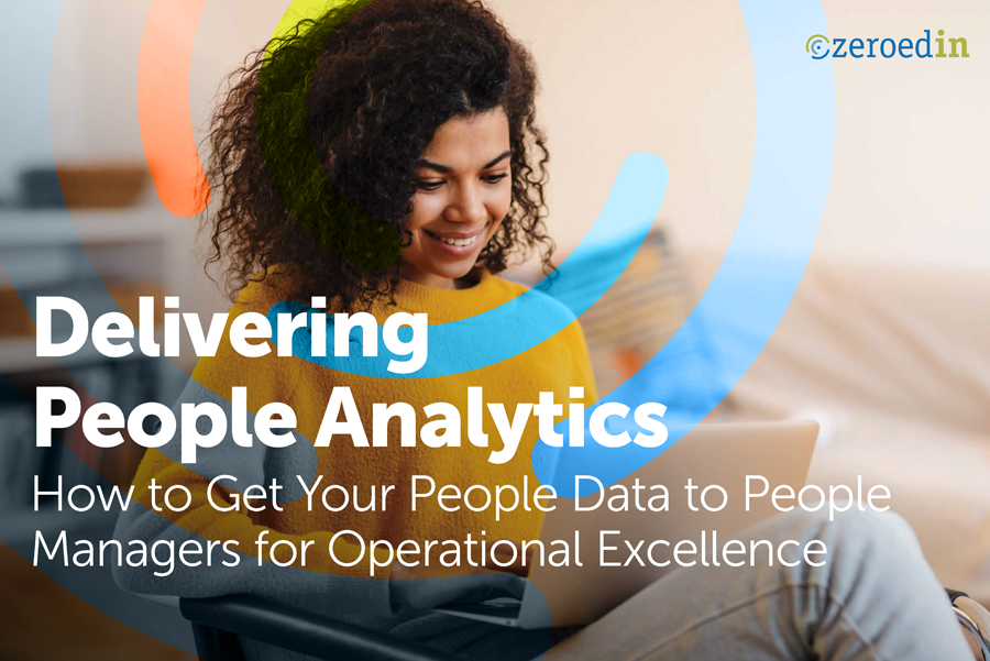 Delivering People Analytics: How to Get Your People Data to People Managers for Operational Excellence