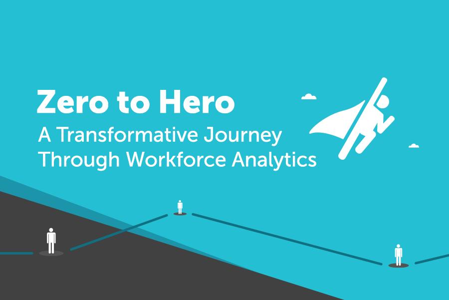 Zero to Hero: A Transformative Journey Through Workforce Analytics
